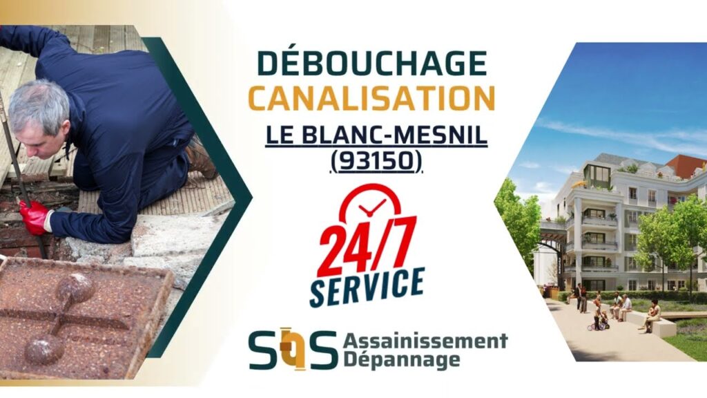 Débouchage canalisation Le Blanc-Mesnil (93150) - 07 55 53 65 00