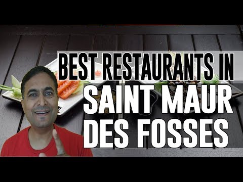 Best Restaurants and Places to Eat in Saint Maur des Fosses, France