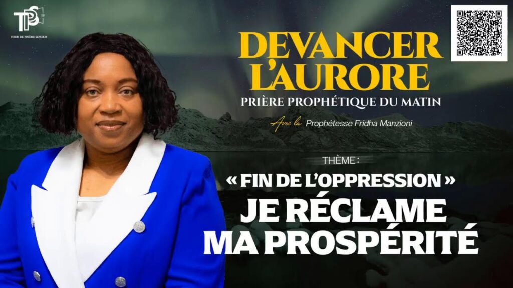 DEVANCER L'AURORE ! JE RECLAME MA PROSPÉRITÉ PROPH FRIDHA MANZIONI