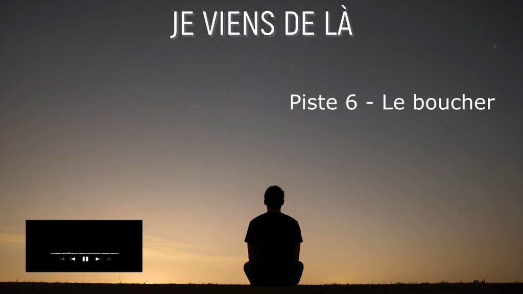 Opéra rock JE VIENS DE LÀ - piste 6 - Le boucher