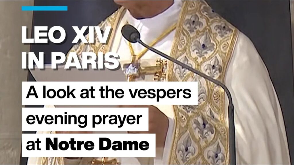 Leo XIV in Paris: A look at the vespers evening prayer at Notre-Dame • FRANCE 24 English